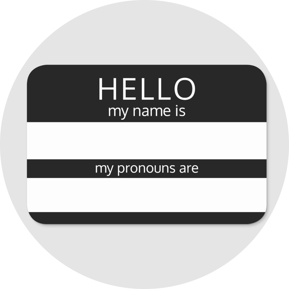 Black and white name tag with text: "HELLO my name is" followed by a blank space, and "my pronouns are" also followed by a blank space.