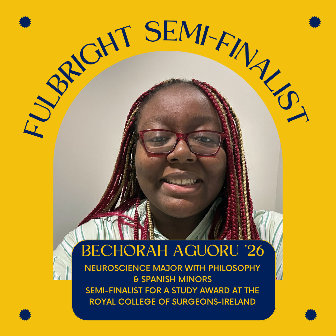 A person wearing glasses smiles at the camera. Text reads: Fulbright Semi-Finalist, Bechorah Aguoru ’26, neuroscience major, semi-finalist for Royal College of Surgeons-Ireland award.