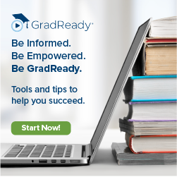 A laptop sits next to a stack of books with colorful spines. Text on the left reads, "Be Informed. Be Empowered. Be GradReady. Tools and tips to help you succeed." A green button says, "Start Now!" The GradReady logo is at the top.